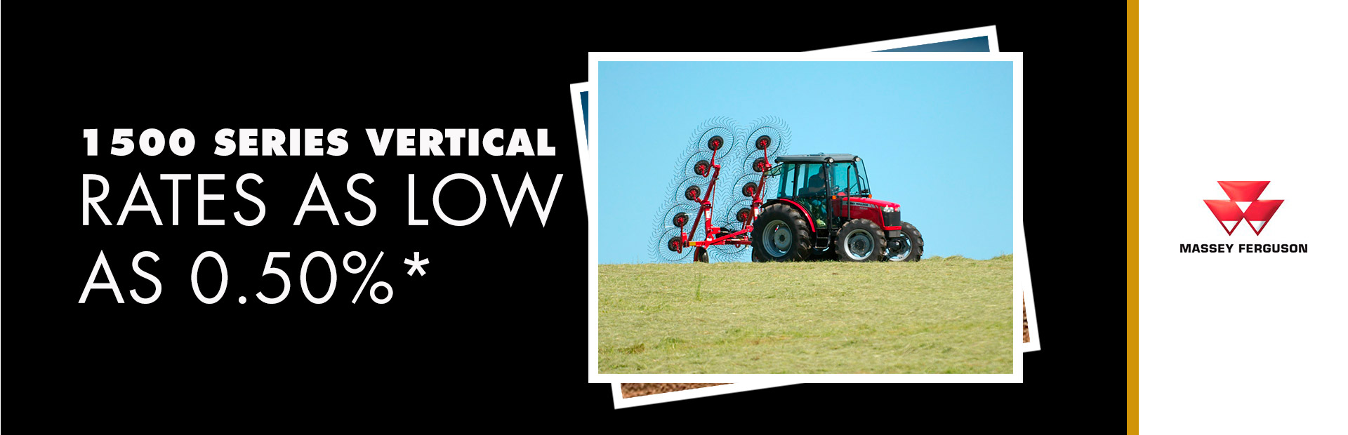 Massey Ferguson: 1500 Series Vertical - Rates as low as 0.50%
